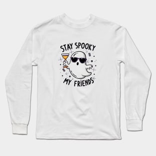 Stay Spooky My Friends Long Sleeve T-Shirt